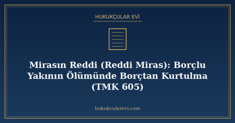 Mirasın Reddi (Reddi Miras): Borçlu Yakının Ölümünde Borçtan