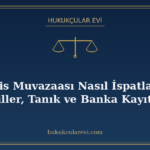 Muris Muvazaası Nasıl İspatlanır? Deliller, Tanık ve Banka K