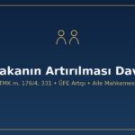 Nafaka artırım davası TMK 176 331 ÜFE otomatik artış aile mahkemesi