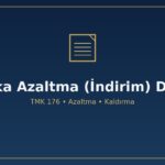 Nafaka azaltma indirim kaldırma davası TMK 176 331 gelir düşmesi fiili evlilik yoksulluğun kalkması tek taraflı kesme yasak