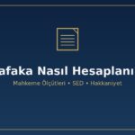Nafaka nasıl hesaplanır mahkeme ölçütleri sosyal ekonomik durum SED hakkaniyet TMK 4 gelir ihtiyaç asgari ücret