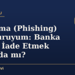 Oltalama (Phishing) Mağduruyum: Banka Parayı İade Etmek Zorunda mı?