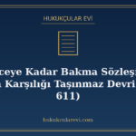 Ölünceye Kadar Bakma Sözleşmesi: Bakım Karşılığı Taşınmaz De