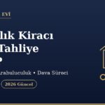 On yıllık kiracı nasıl tahliye edilir - TBK 347 tahliye süreci