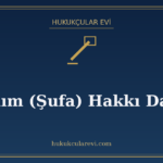 Önalım (Şufa) Hakkı Davası