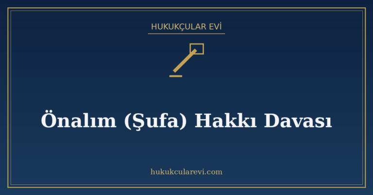 Önalım (Şufa) Hakkı Davası