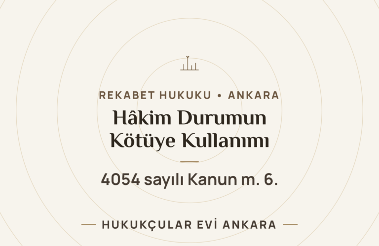 Hâkim Durumun Kötüye Kullanılması (4054 m.6)