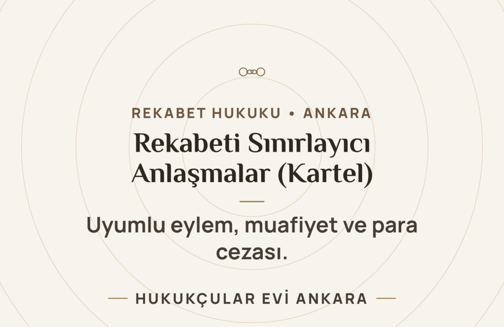 Rekabeti Sınırlayıcı Anlaşmalar (Kartel) Rekabeti Sınırlayıcı Anlaşmalar (Kartel)
