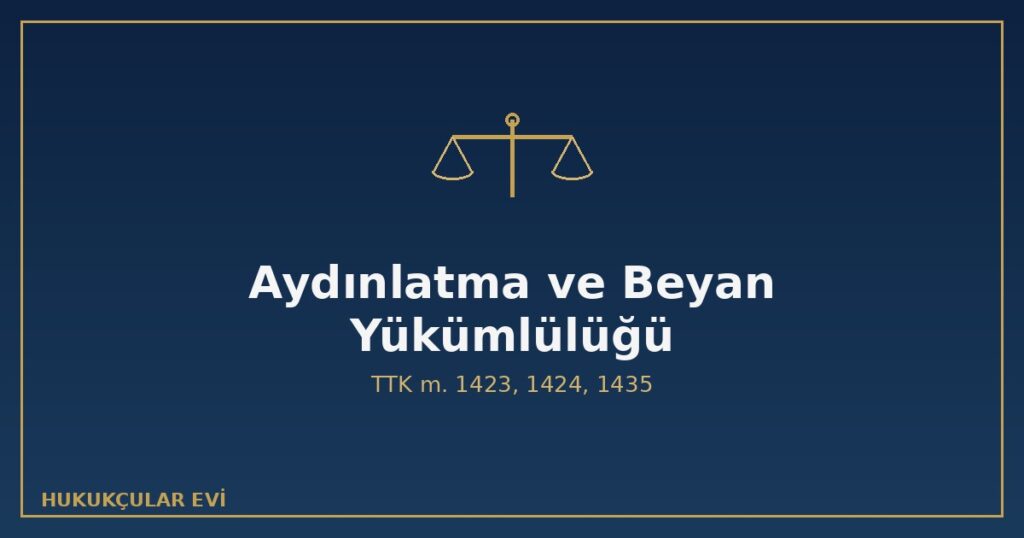 Sigortacının Aydınlatma ve Sigortalının Beyan Yükümlülüğü (TTK 1423-1435)