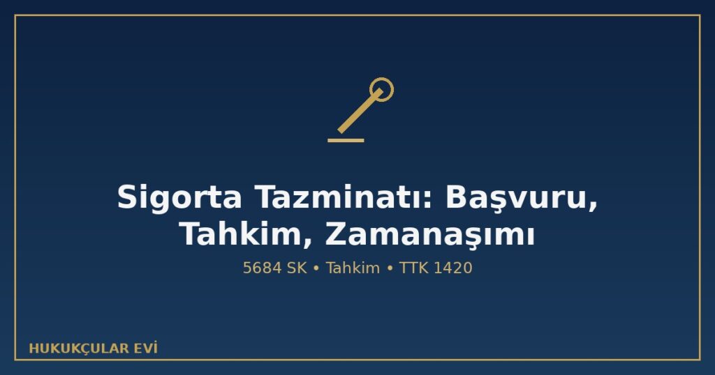 Sigorta Tazminatında Başvuru, Tahkim ve Zamanaşımı