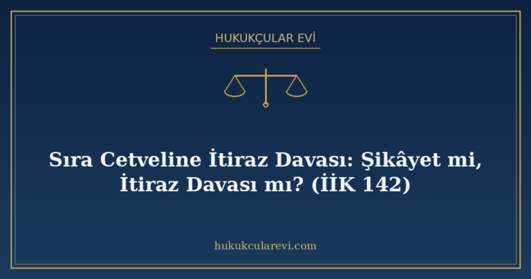 Sıra Cetveline İtiraz Davası: Şikâyet mi, İtiraz Davası mı?