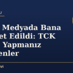 Sosyal Medyada Bana Hakaret Edildi: TCK 125 ve Yapmanız Gerekenler