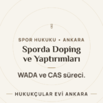 Sporda Doping ve Yaptırımları (WADA ve CAS) — Hukukçular Evi Ankara