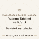 Yatırım Tahkimi ve ICSID: Devlete Karşı Talepler — Hukukçular Evi Ankara