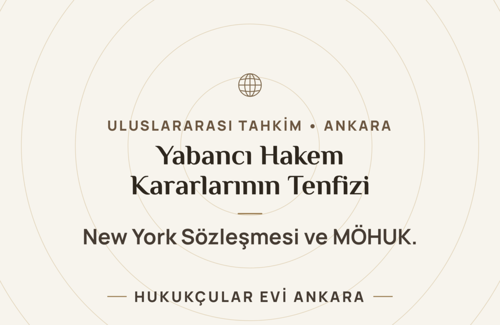Yabancı Hakem Kararlarının Tanınması ve Tenfizi Yabancı Hakem Kararlarının Tanınması ve Tenfizi