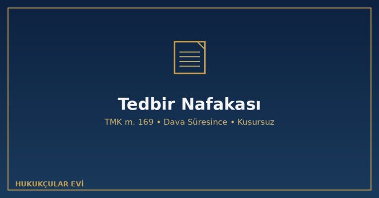 Tedbir nafakası TMK 169 dava süresince geçici nafaka kusur aranmaz resen yoksulluk iştirak dönüşüm icra