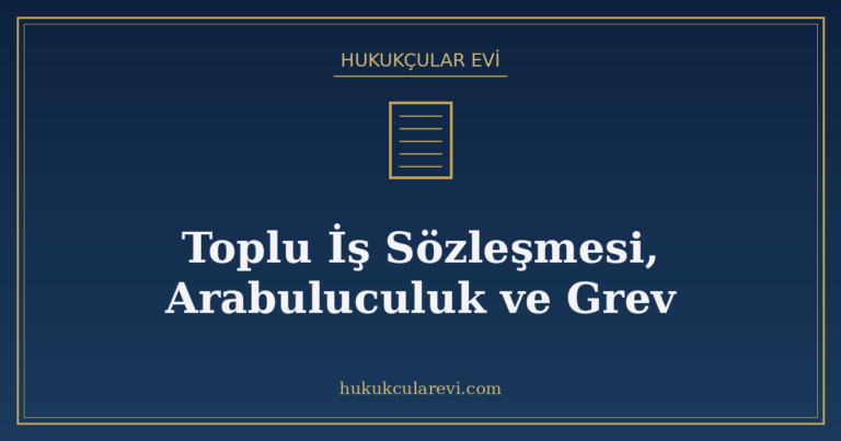 Toplu İş Sözleşmesi, Arabuluculuk ve Grev