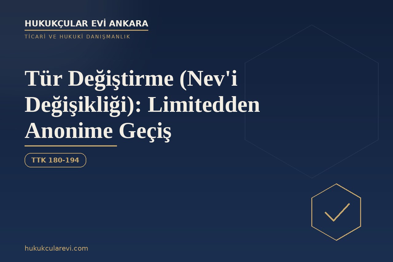 Tür Değiştirme (Nev'i Değişikliği): Limitedden Anonime Geçiş