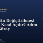 Velayetin Değiştirilmesi Davası Nasıl Açılır? Adım Adım Süreç
