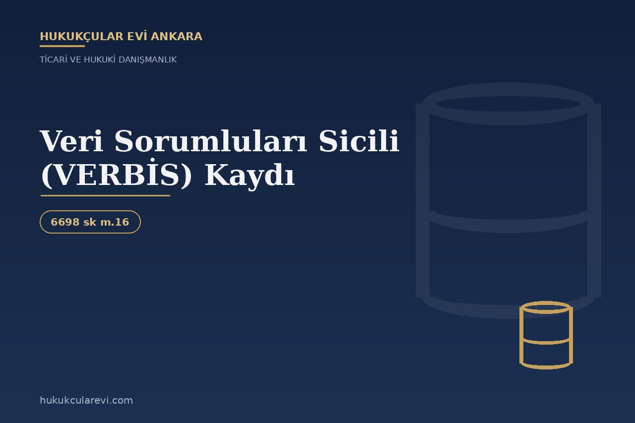 Veri Sorumluları Sicili (VERBİS) Kaydı: Kimler Yükümlü, Cezalar Neler?