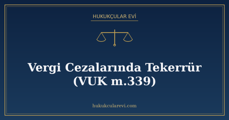 Vergi Cezalarında Tekerrür (VUK m.339)