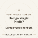 Vergi Hukuku Damga Vergisi Nedir? Vergi Hukuku Rehberi — Hukukçular Evi Ankara