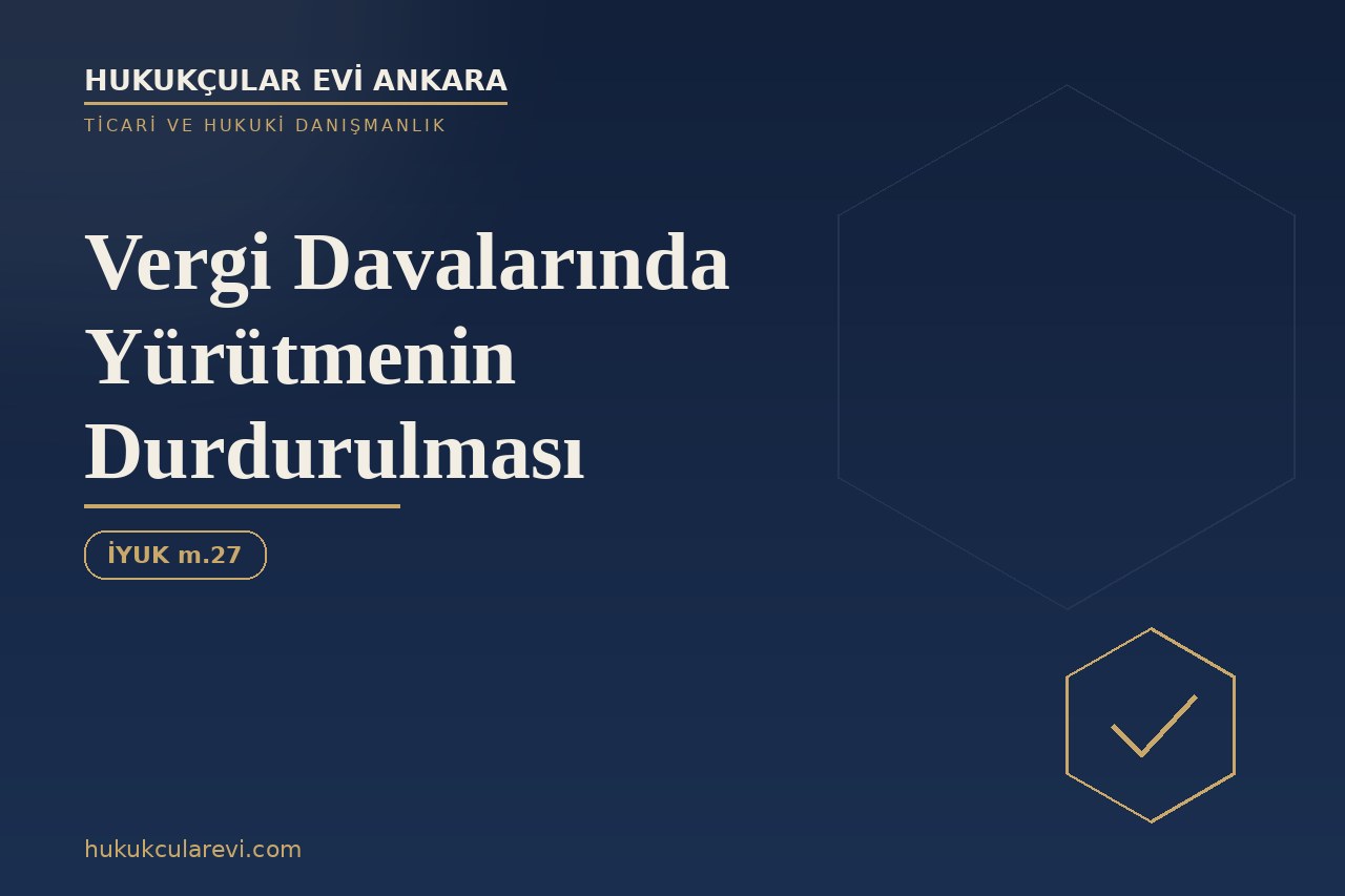 Vergi Davalarında Yürütmenin Durdurulması