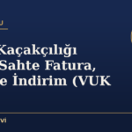 Vergi Kaçakçılığı Suçu: Sahte Fatura, Ceza ve İndirim (VUK 359)