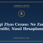Vergi Ziyaı Cezası: Ne Zaman Kesilir, Nasıl Hesaplanır?