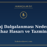 Voltaj Dalgalanması Nedeniyle Cihaz Hasarı ve Tazminat