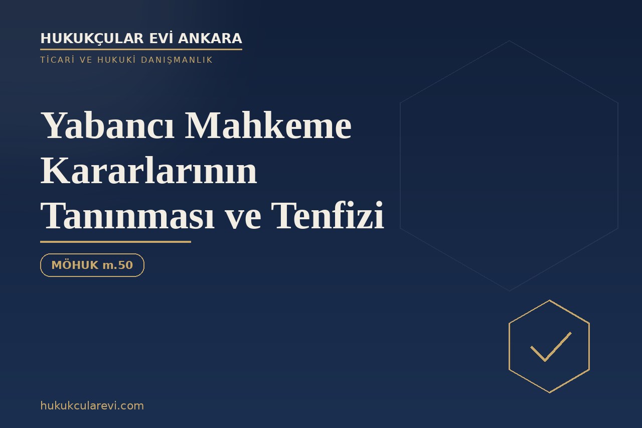 Yabancı Mahkeme Kararlarının Tanınması ve Tenfizi