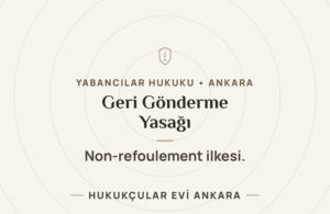 Geri Gönderme Yasağı ve Uygulanabilirliği (YUKK)