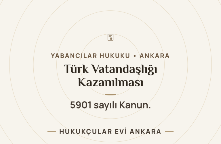Türk Vatandaşlığının Kazanılması (5901 sayılı Kanun) — Hukukçular Evi Ankara