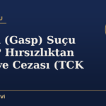 Yağma (Gasp) Suçu Nedir? Hırsızlıktan Farkı ve Cezası (TCK 148)