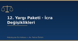 7589 Sayılı Kanun ve İcra İflas Değişiklikleri: Gerçekte Ne Değişti? (İİK 114)