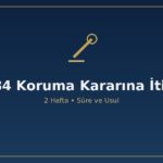 6284 koruma kararına itiraz süre usul 2 hafta aile mahkemesi tefhim tebliğ 1 hafta karar kesin icrayı durdurmaz zorlama hapsi itiraz