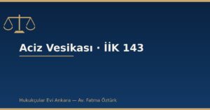 Aciz Vesikası (İİK 143): Sonuçları ve 20 Yıllık Zamanaşımı