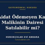 Aidat Ödemeyen Kat Malikinin Dairesi Satılabilir mi? — Hukukçular Evi Ankara