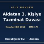 Aldatan 3. Kişiye Tazminat Davası - Hukukçular Evi