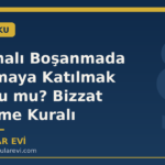 Anlaşmalı Boşanmada Duruşmaya Katılmak Zorunlu mu? Bizzat Dinlenme Kuralı