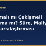 Anlaşmalı mı Çekişmeli Boşanma mı? Süre, Maliyet ve Risk Karşılaştırması