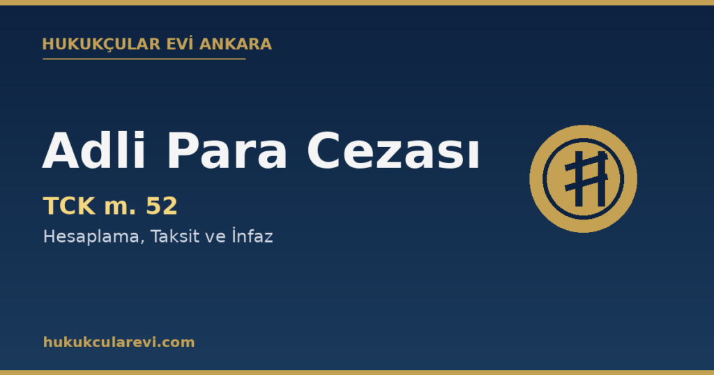 Adli Para Cezası ve Cezanın Ertelenmesi (TCK 51-52) Adli Para Cezası ve Cezanın Ertelenmesi (TCK 51-52)