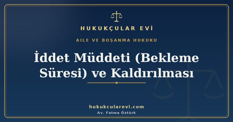 bosanma sonrasi kadin icin bekleme suresi iddet muddeti