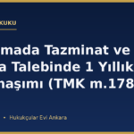 Boşanmada Tazminat ve Nafaka Talebinde 1 Yıllık Zamanaşımı (TMK m.178)