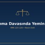 Boşanma davasında yemin delili HMK 225 226 kesin delil yemine konu olamayan vakıalar kusur kamu düzeni sınırlı tanık yemini farkı