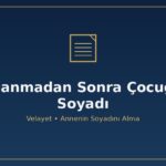 Boşanmadan sonra çocuğun soyadı değişir mi annenin soyadını alma TMK 321 velayet AYM bireysel başvuru eşitlik Yargıtay çocuğun üstün yararı TMK 27 dava