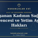 bosanmadan sonra saglik guvencesi ve yetim ayligi kadinin haklari