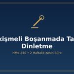Çekişmeli boşanmada tanık nasıl dinletilir HMK 240 tanık listesi 2 hafta kesin süre ikinci liste yasağı görgü akraba çekinme yalan tanıklık TCK 272