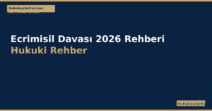 Ecrimisil Davası (Haksız İşgal Tazminatı) 2026 Rehberi