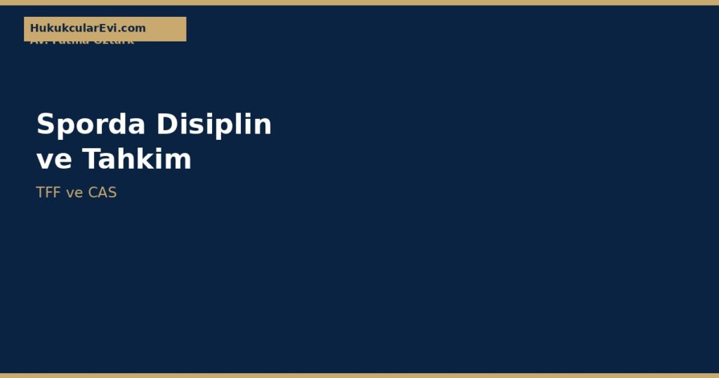 Sporda Disiplin Cezası ve Yaptırımın Tahkimde Durdurulması Sporda Disiplin Cezası ve Yaptırımın Tahkimde Durdurulması